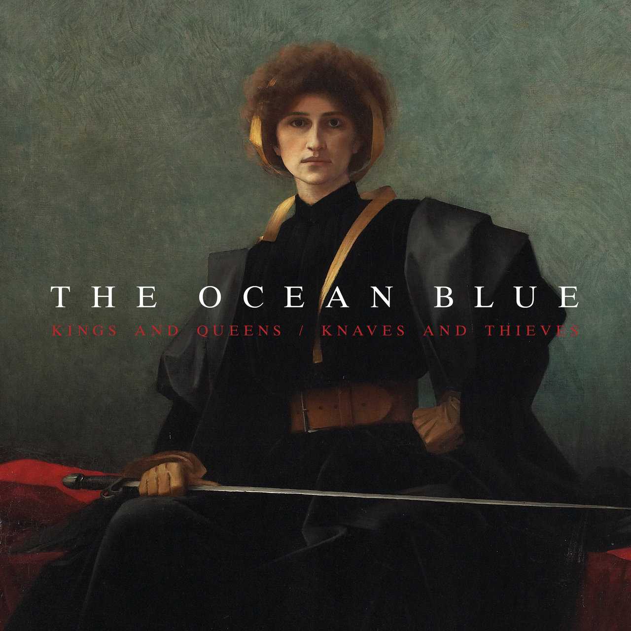 The Ocean Blue - Kings and Queens Knaves and Thieves